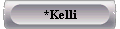  *Kelli 