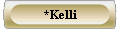  *Kelli 