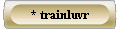  * trainluvr 