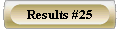  Results #25 