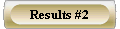  Results #2 