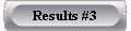  Results #3 
