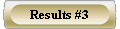  Results #3 